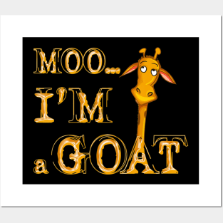 Moo Im A Goat Posters and Art